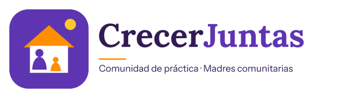 CrecerJuntas – Aprendizaje para Madres Comunitarias